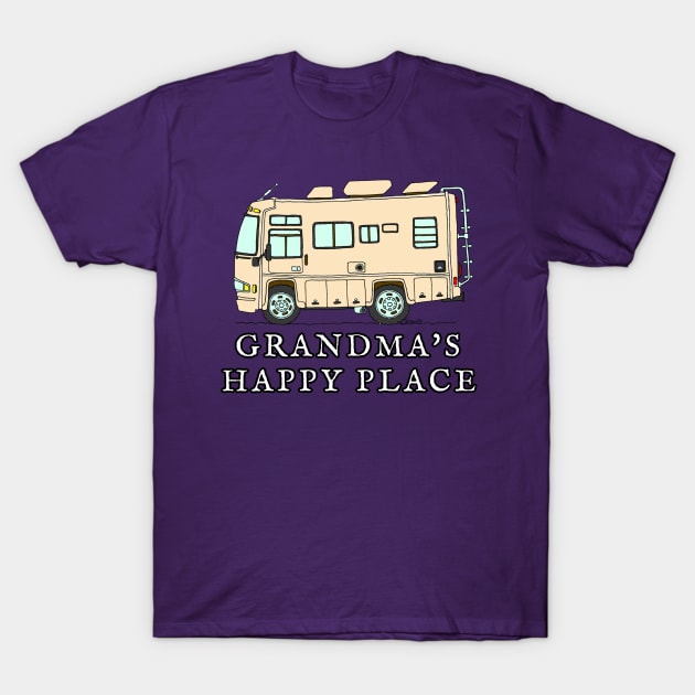 RV Motorhome GRANDMA'S HAPPY PLACE T-Shirt by ScottyGaaDo